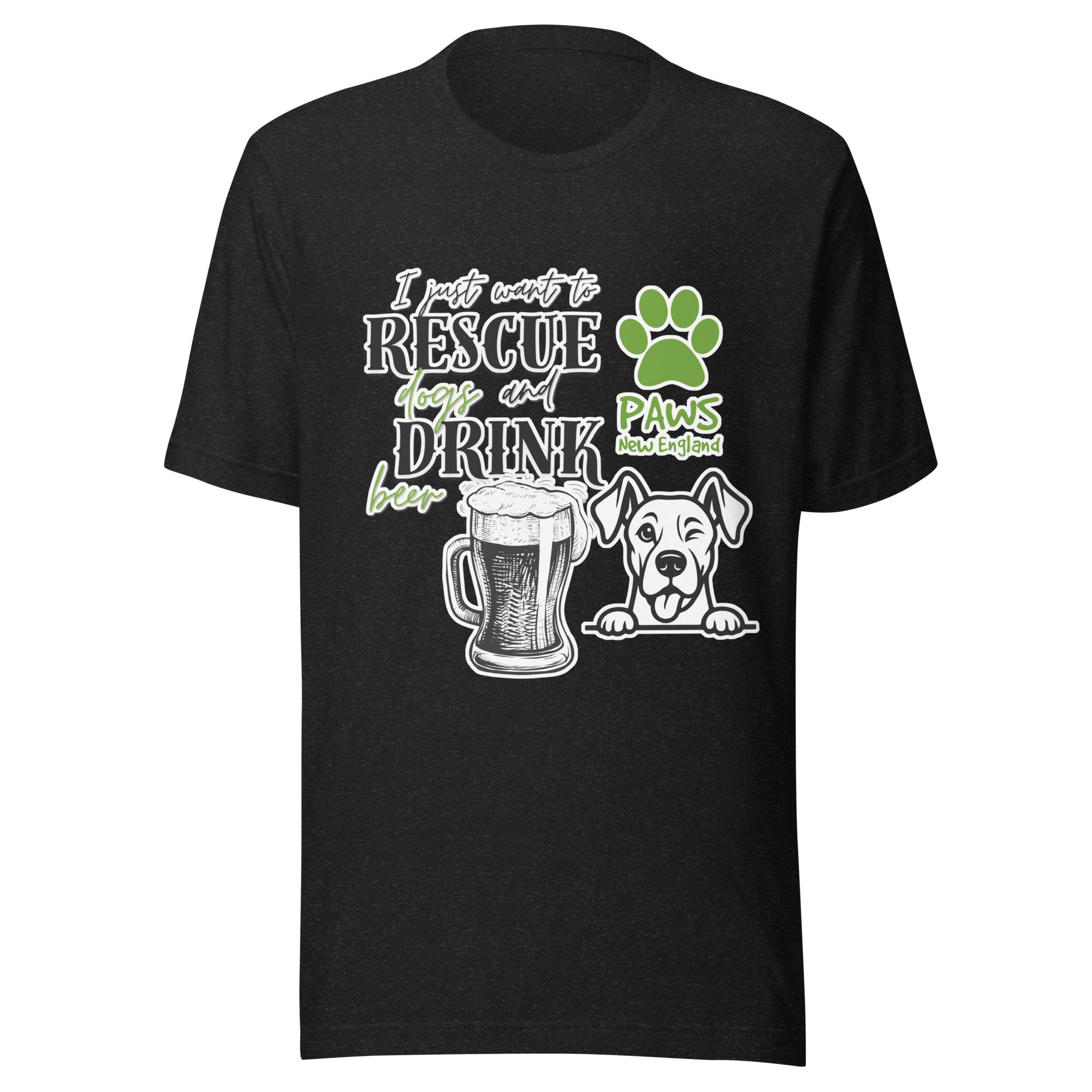 Special Event - All I Want Is to Rescue Dogs & Drink Beer – Tee - Image 8